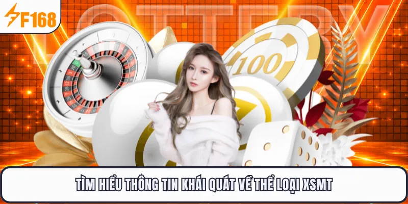 Tìm hiểu thông tin khái quát về thể loại XSMT